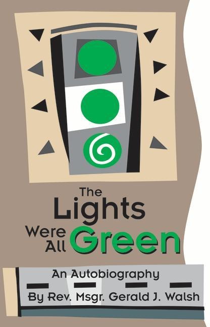 The Lights Were All Green!: An Autobiography