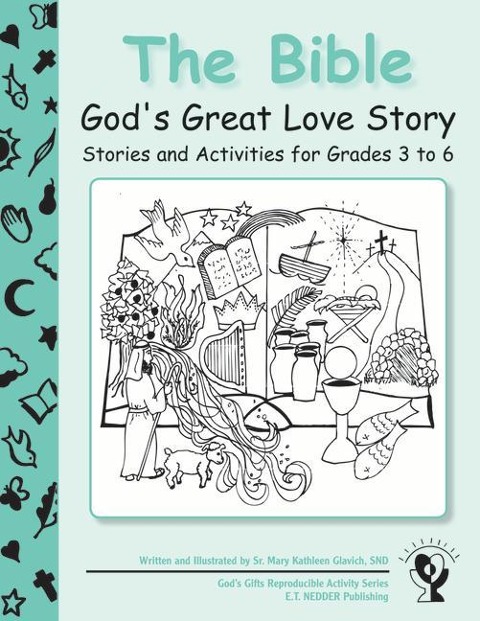 The Bible: Gods Great Love Story: Stories and Activities for Grades 3 to 6