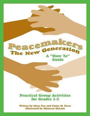 Peacemakers: The New Generation - A How To Guide