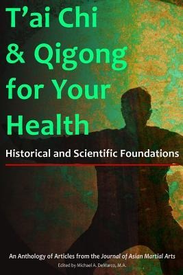 Tai Chi & Qigong for Your Health: Historical and Scientific Foundations