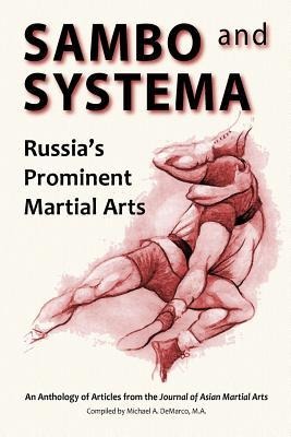 Sambo and Systema: Russias Prominent Martial Arts