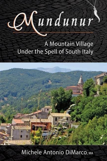 Mundunur: A Mountain Village Under the Spell of South Italy