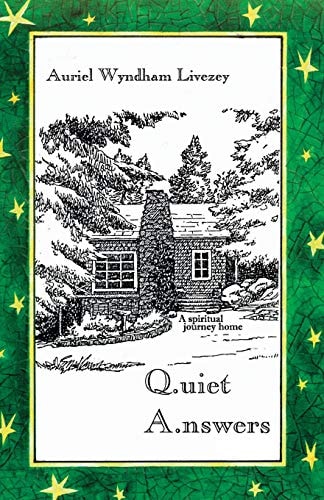Quiet Answers A Spiritual Journey Home