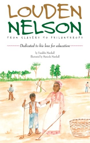 Louden Nelson From Slavery to Philanthropy