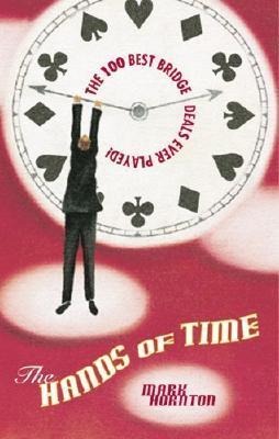 The Hands of Time: The Most Exciting Bridge Deals Ever Played