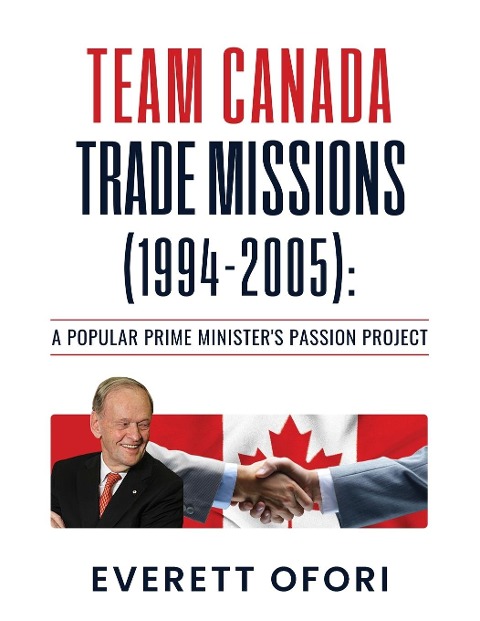 Team Canada Trade Missions (1994-2005): A Popular Prime Ministers Passion Project