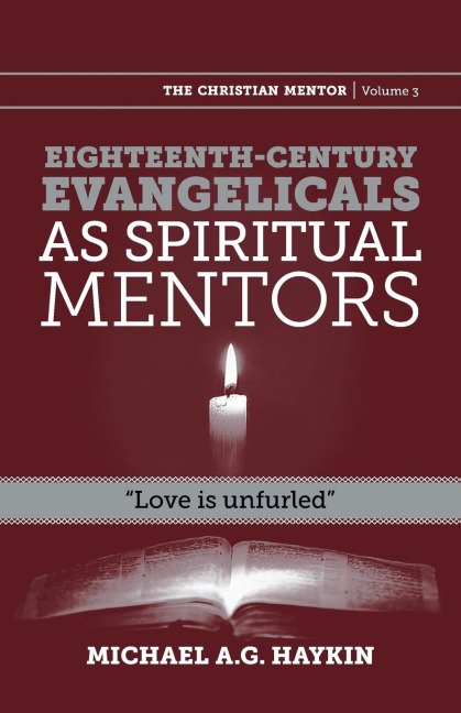 Eighteenth-century evangelicals as spiritual mentors: Love is unfurled