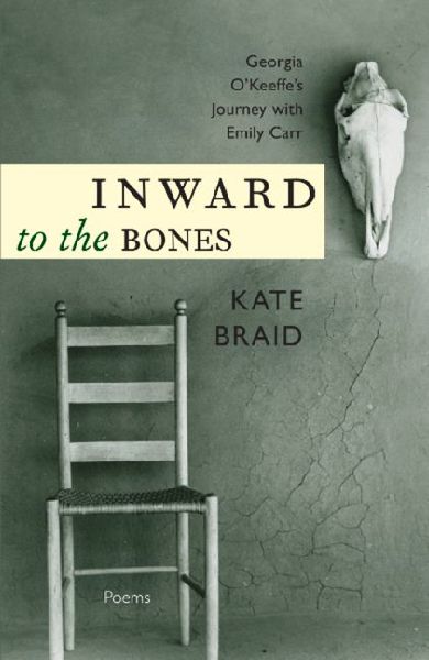 Inward to the Bones: Georgia OKeeffes Journey with Emily Carr