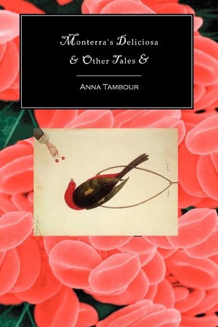 Monterras Deliciosa & Other Tales &