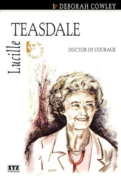 Lucille Teasdale: Doctor of Courage
