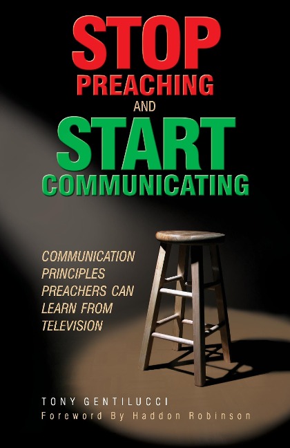 Stop Preaching and Start Communicating: Communication Principles Preachers Can Learn From Television