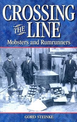 Crossing the Line: Mobsters and Rumrunners