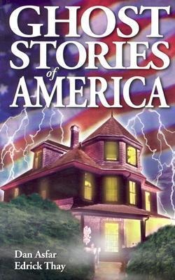 Ghost Stories of America: Volume I