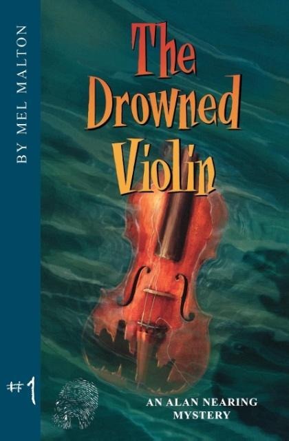 The Drowned Violin: An Alan Nearing Mystery