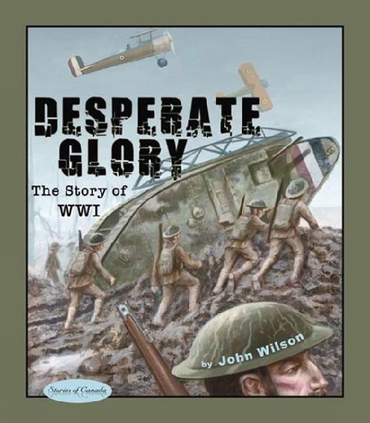 Desperate Glory: The Story of WWI