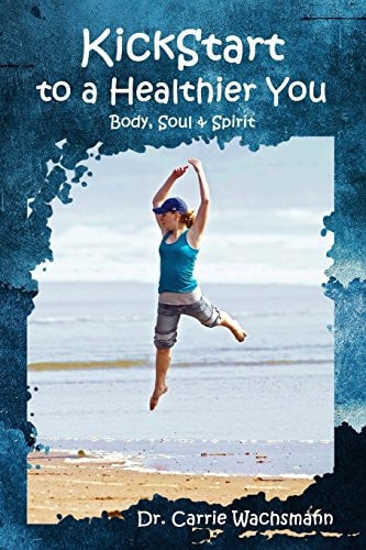 KickStart to a Healthier You Body, Soul & Spirit