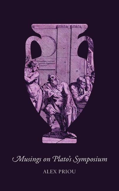 Musings on Platos Symposium