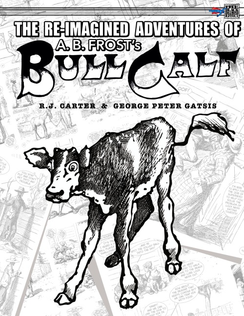 The Re-Imagined Adventures of A.B. Frosts Bull Calf