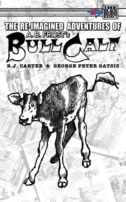The Re-Imagined Adventures of A.B. Frosts Bull Calf