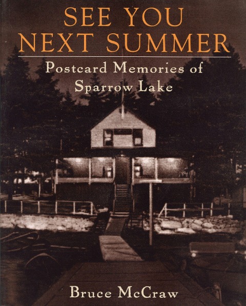 See You Next Summer: Postcard Memories of Sparrow Lake