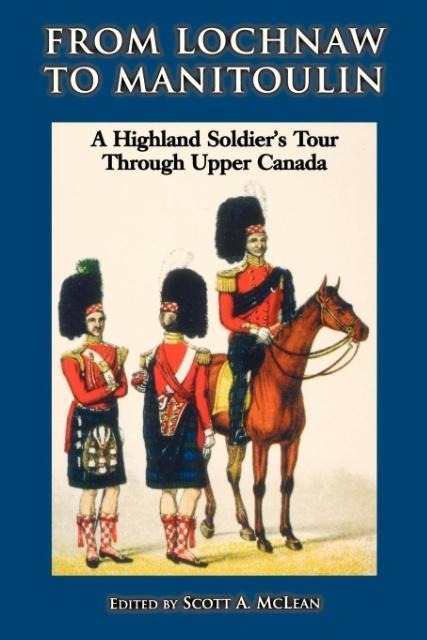 From Lochnaw to Manitoulin: A Highland Soldier's Tour Through Upper Canada