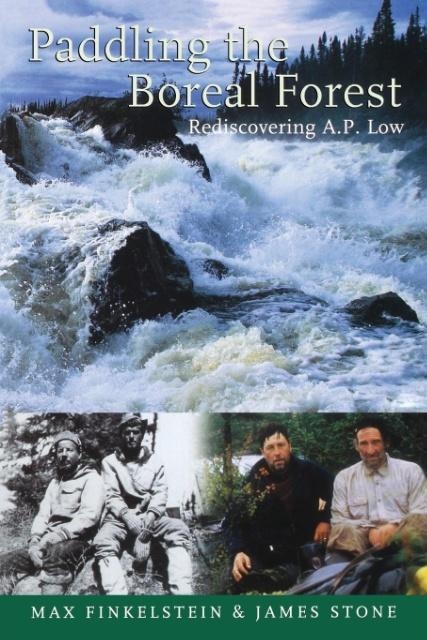Paddling the Boreal Forest: Rediscovering A.P. Low