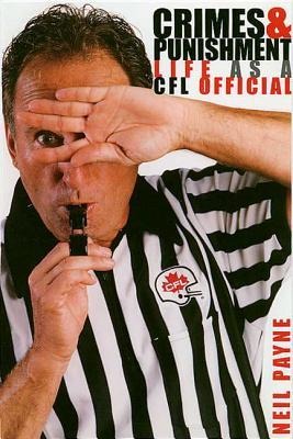 Crimes and Punishment: Life as a Cfl Official