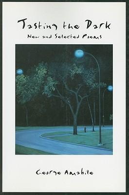 Tasting the Dark: New and Selected Poems