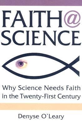Faith@science: Why Science Needs Faith in the Twenty-First Century