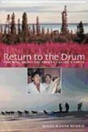 Return to the Drum: Teaching Among the Dene in Canadas North