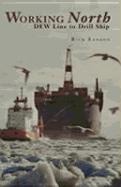 Working North: Dew Line to Drill Ship