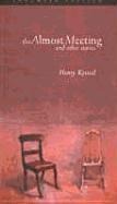 The Almost Meeting: And Other Stories