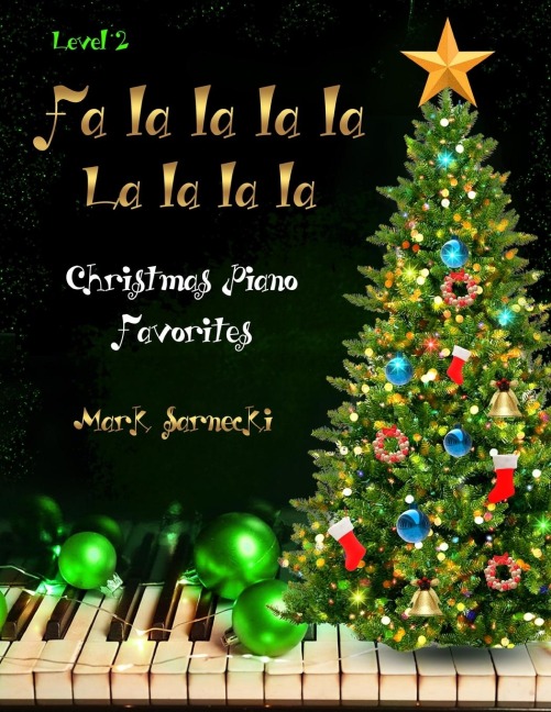 Fa la la la la La la la la Level 2: Christmas Piano Favorites