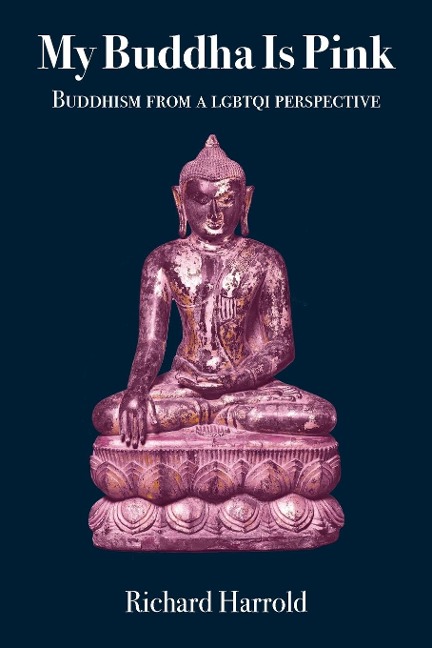 My Buddha Is Pink: Buddhism from a LGBTQI perspective