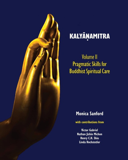 Kaly¿¿amitra, volume II: Pragmatic Skills for Buddhist Spiritual Care