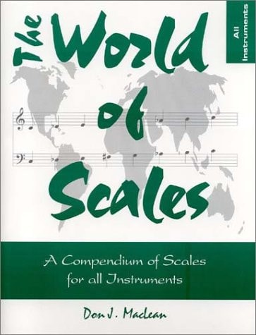 The World of Scales A Compendium of Scales for All Instruments