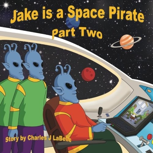 Jake Is a Space Pirate Part Two