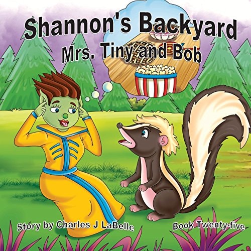 Shannon's Backyard Mrs Tiny and Bob Book Twenty-five