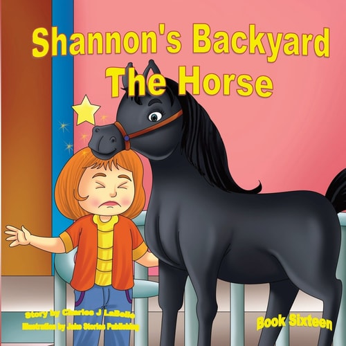 Shannon's Backyard The Horse Book Sixteen The Horse