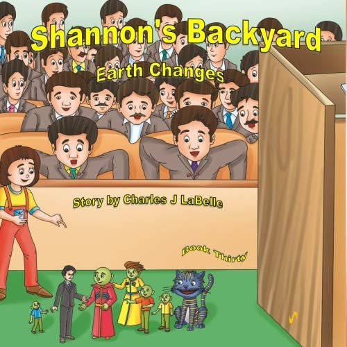 Shannon's Backyard Earth Changes Part Five