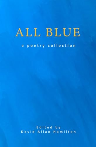 All Blue A Poetry Collection
