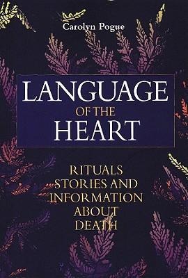 Language of the Heart: Rituals, Stories and Information about Death
