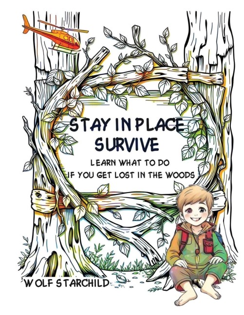 Stay In Place, Survive: Learn what to do if youre lost in the woods