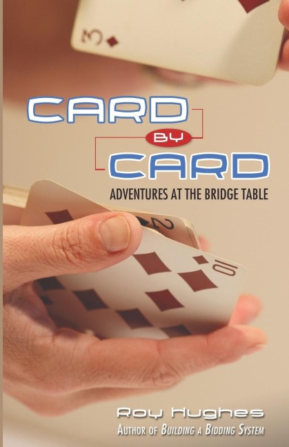 Card by Card: Adventures at the Bridge Table