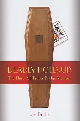 Deadly Hold-Up: The Third Art Fraser Bridge Mystery