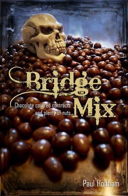 Bridge Mix: Chocolate-Coated Contracts and Plenty of Nuts