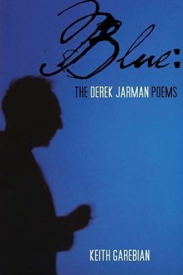 Blue: Derek Jarman Poems, the