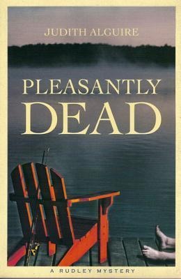 Pleasantly Dead: A Rudley Mystery