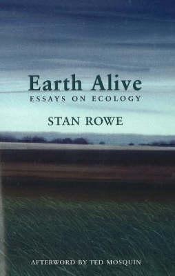 Earth Alive: Essays on Ecology