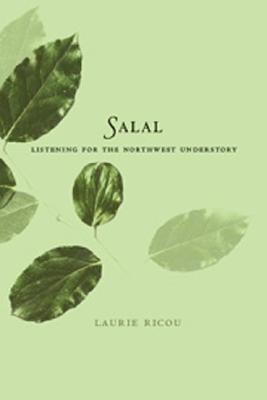 Salal: Listening for the Northwest Understory
